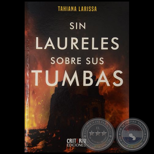 SIN LAURELES SOBRE SUS TUMBAS - Autora: TAHIANA LARISSA - Ao 2020